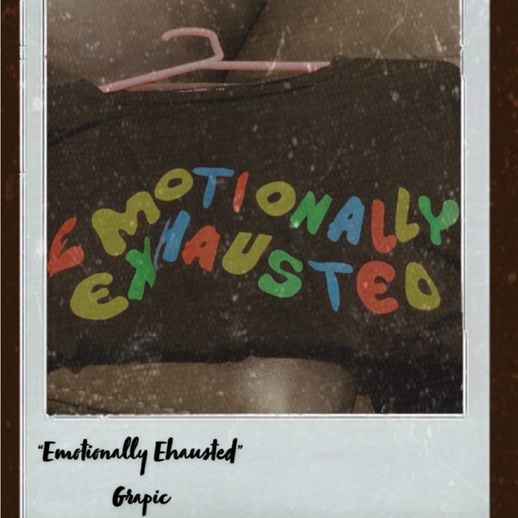 ✨🥀SHEIN EMOTIONALLY EXHAUSTED TEE!!🥀✨ - Picture 4 of 5